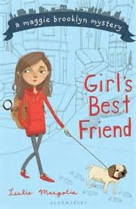 A Maggie Brooklyn Mystery: Girls Best Friend by Leslie Margolis. Perfect exciting mystery for your advanced or preteen reader.